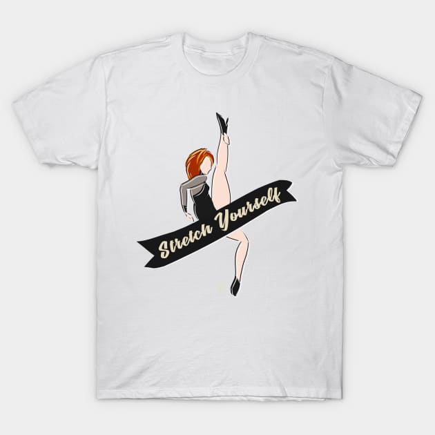 Stretch Yourself T-Shirt by fsketchr